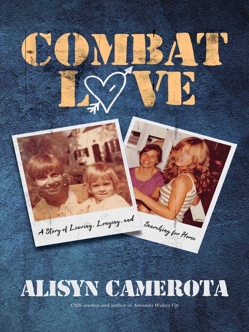 Title details for Combat Love by Alisyn Camerota - Available